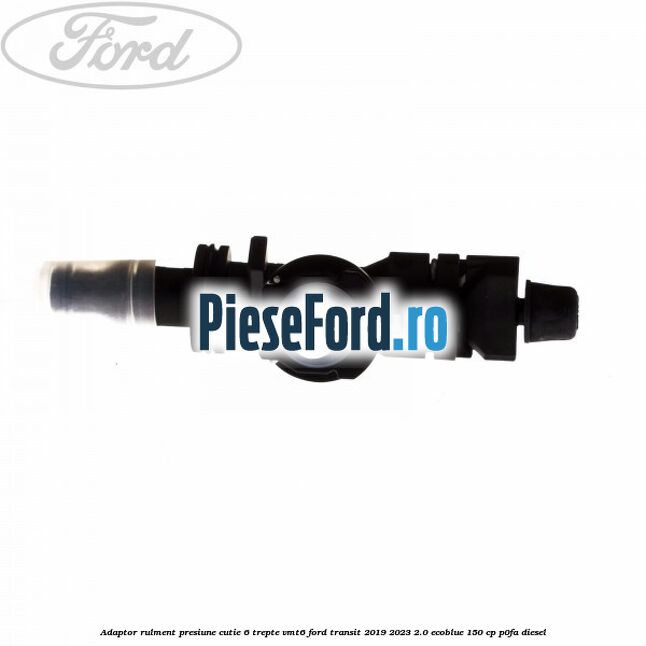 Adaptor rulment presiune cutie 6 trepte VMT6 Ford Transit 2019-2023 2.0 EcoBlue 150 cp P0FA diesel