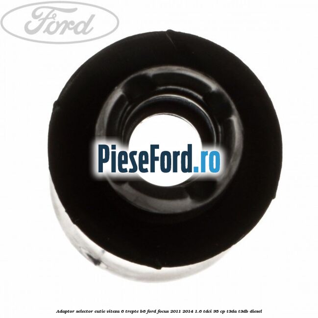 Adaptor selector cutie viteza 6 trepte B6 Ford Focus 2011-2014 1.6 TDCi 95 cp T3DA, T3DB diesel