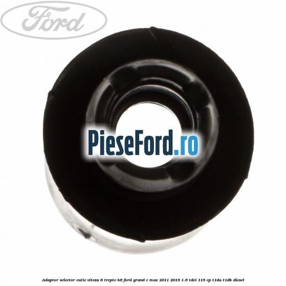 Adaptor selector cutie viteza 6 trepte B6 Ford Grand C-Max 2011-2015 1.6 TDCi 115 cp T1DA, T1DB diesel