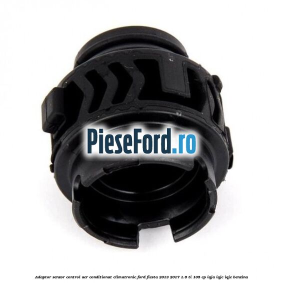 Adaptor senzor control aer conditionat climatronic Ford Fiesta 2013-2017 1.6 Ti 105 cp IQJA, IQJC, IQJE benzina