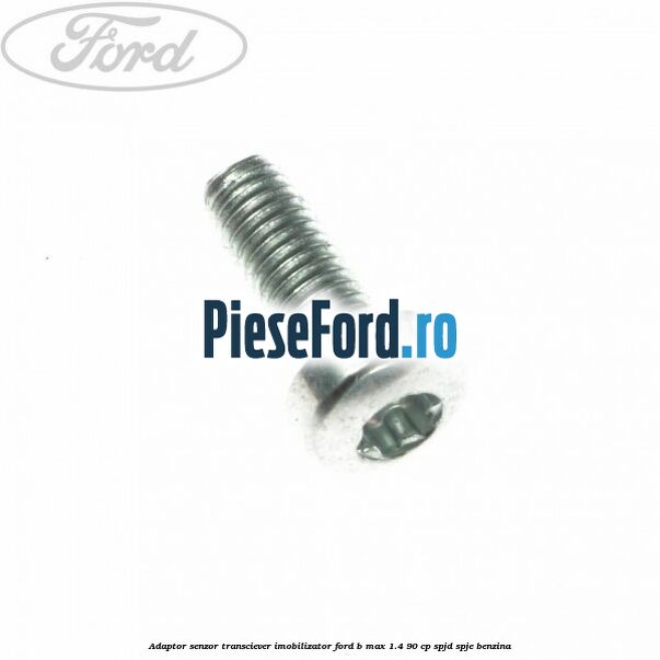Adaptor senzor transciever imobilizator Ford B-Max 1.4 90 cp SPJD, SPJE benzina