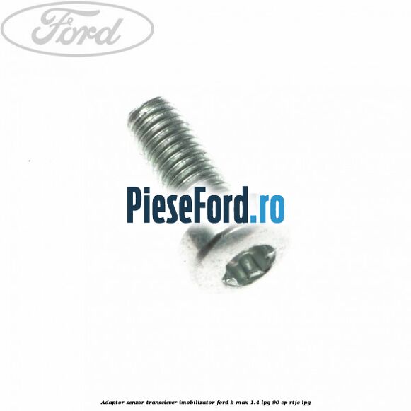 Adaptor senzor transciever imobilizator Ford B-Max 1.4 LPG 90 cp RTJC LPG
