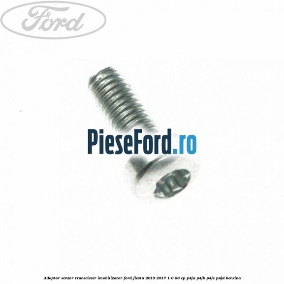Adaptor senzor transciever imobilizator Ford Fiesta 2013-2017 1.0 80 cp Adaptor senzor transciever imobilizator Ford Fiesta 2013-2017 1.0 80 cp P4JA, P4JB, P4JC, P4JD benzina