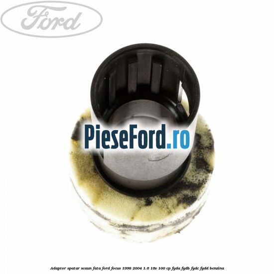 Adaptor spatar scaun fata Ford Focus 1998-2004 1.6 16V 100 cp FYDA, FYDB, FYDC, FYDD benzina