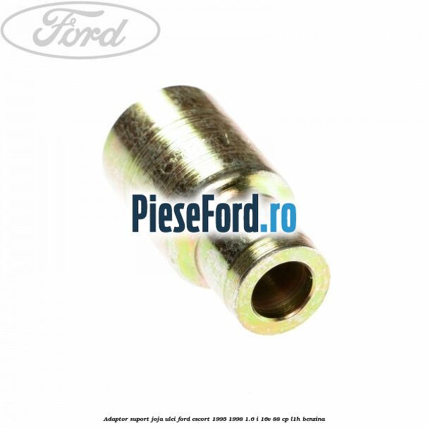 Adaptor suport joja ulei Ford Escort 1995-1998 1.6 i 16V 88 cp L1H benzina