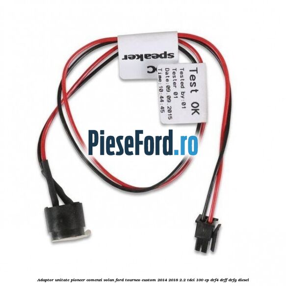 Adaptor unitate Pioneer comenzi volan Ford Tourneo Custom 2014-2018 2.2 TDCi 100 cp Adaptor unitate Pioneer comenzi volan Ford Tourneo Custom 2014-2018 2.2 TDCi 100 cp DRF4, DRFF, DRFG diesel