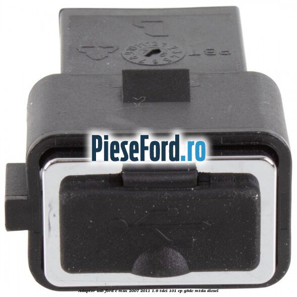 Adaptor USB Ford C-Max 2007-2011 1.6 TDCi 101 cp G8DC, MTDA diesel