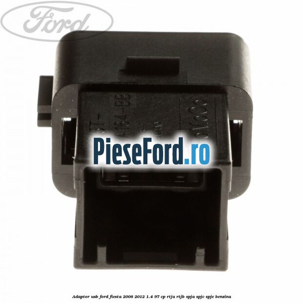 Adaptor USB Ford Fiesta 2008-2012 1.4 97 cp RTJA, RTJB, SPJA, SPJC, SPJE benzina