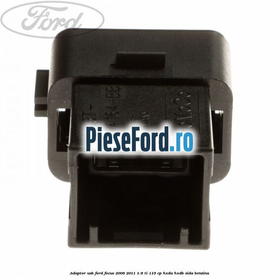 Adaptor USB Ford Focus 2008-2011 1.6 Ti 115 cp HXDA, HXDB, SIDA benzina