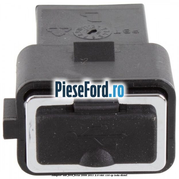 Adaptor USB Ford Focus 2008-2011 2.0 TDCi 110 cp Adaptor USB Ford Focus 2008-2011 2.0 TDCi 110 cp IXDA diesel