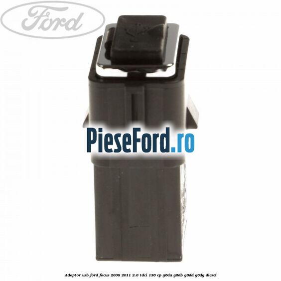 Adaptor USB Ford Focus 2008-2011 2.0 TDCi 136 cp G6DA, G6DB, G6DD, G6DG diesel