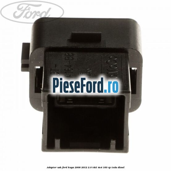 Adaptor USB Ford Kuga 2008-2012 2.0 TDCI 4x4 163 cp Adaptor USB Ford Kuga 2008-2012 2.0 TDCI 4x4 163 cp TXDA diesel