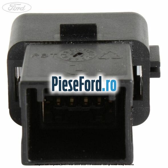 Adaptor USB, torpedou Ford C-Max 2016-2020 1.5 EcoBoost 150 cp M8DB, M8DF benzina