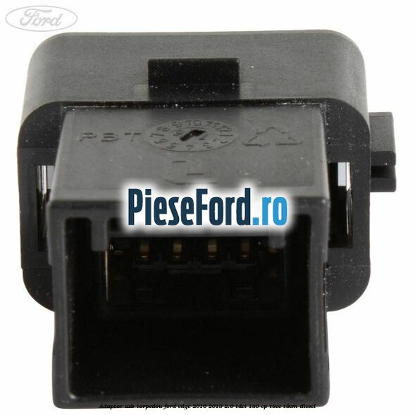 Adaptor USB, torpedou Ford Edge 2016-2018 2.0 TDCi 180 cp T8CC, T8CM diesel