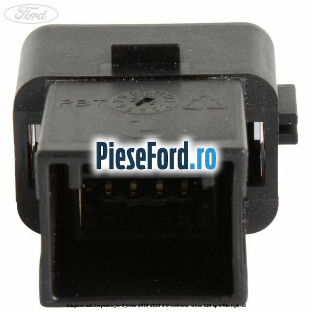 Adaptor USB, torpedou Ford Focus 2019-2023 1.0 EcoBoost mHEV 125 cp B7DA Hybrid