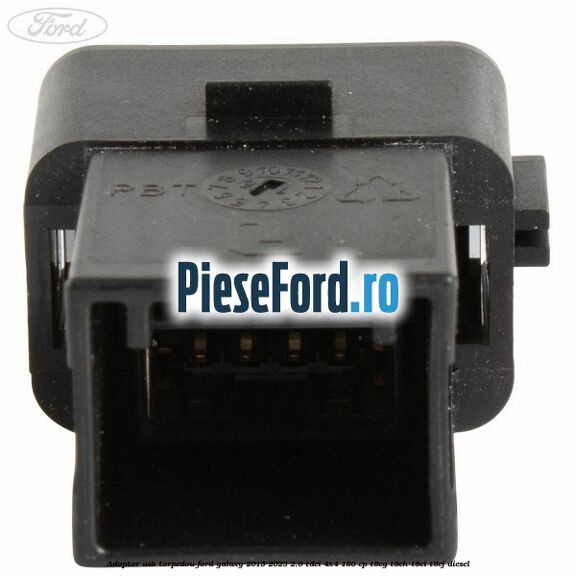Adaptor USB, torpedou Ford Galaxy 2015-2023 2.0 TDCi 4x4 180 cp Adaptor USB, torpedou Ford Galaxy 2015-2023 2.0 TDCi 4x4 180 cp T8CG, T8CH, T8CI, T8CJ diesel