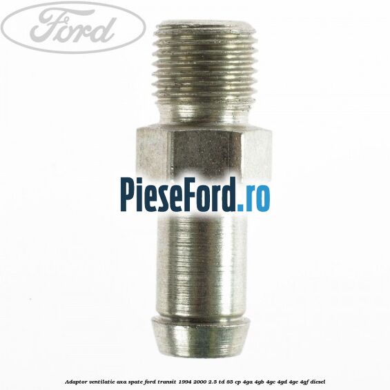 Adaptor ventilatie axa spate Ford Transit 1994-2000 2.5 TD 85 cp 4GA, 4GB, 4GC, 4GD, 4GE, 4GF diesel
