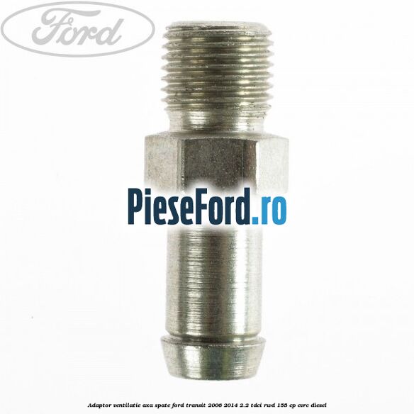 Adaptor ventilatie axa spate Ford Transit 2006-2014 2.2 TDCi RWD 155 cp Adaptor ventilatie axa spate Ford Transit 2006-2014 2.2 TDCi RWD 155 cp CVRC diesel