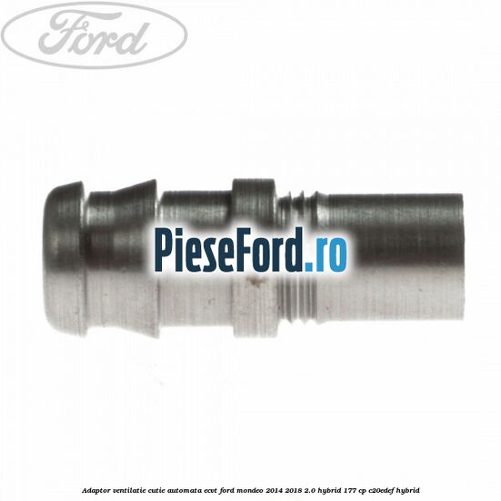 Adaptor ventilatie cutie automata ECVT Ford Mondeo 2014-2018 2.0 Hybrid 177 cp C20EDEF hybrid