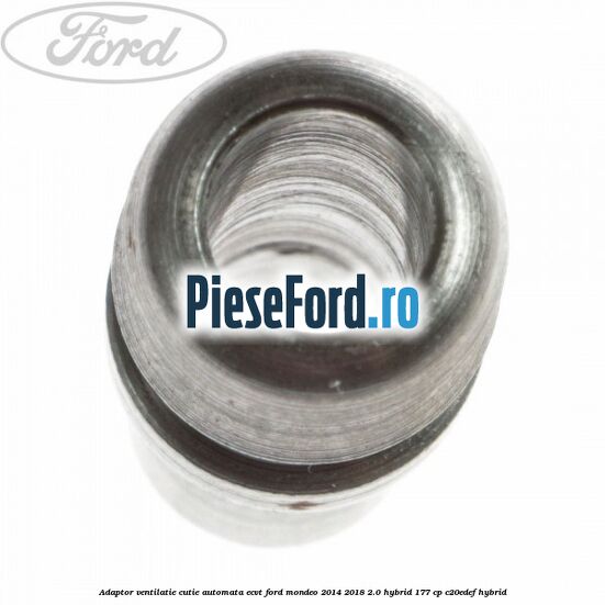 Adaptor ventilatie cutie automata ECVT Ford Mondeo 2014-2018 2.0 Hybrid 177 cp C20EDEF hybrid