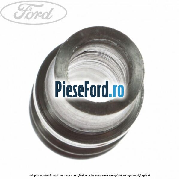 Adaptor ventilatie cutie automata ECVT Ford Mondeo 2019-2023 2.0 Hybrid 188 cp C20EDEF hybrid
