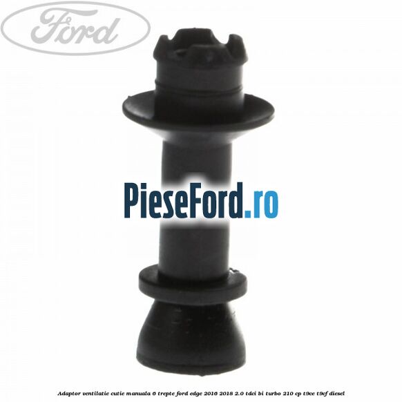 Adaptor ventilatie cutie manuala 6 trepte Ford Edge 2016-2018 2.0 TDCi Bi-Turbo 210 cp Adaptor ventilatie cutie manuala 6 trepte Ford Edge 2016-2018 2.0 TDCi Bi-Turbo 210 cp T9CE, T9CF diesel