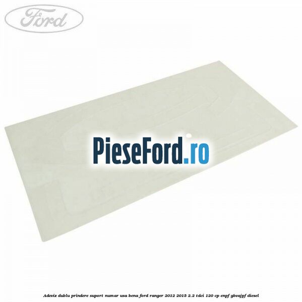 Adeviz dublu prindere suport numar usa bena Ford Ranger 2012-2015 2.2 TDCi 120 cp ENPF, GBVAJPF diesel