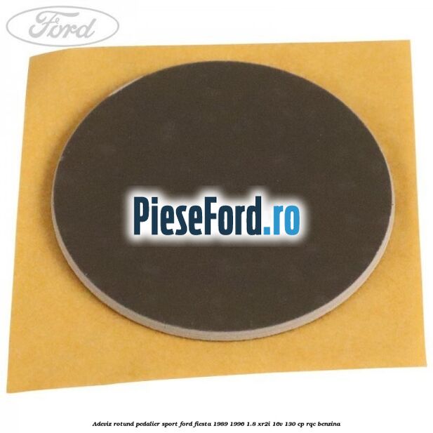 Adeviz rotund pedalier sport Ford Fiesta 1989-1996 1.8 XR2i 16V 130 cp RQC benzina
