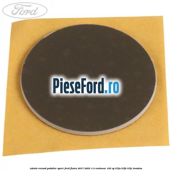 Adeviz rotund pedalier sport Ford Fiesta 2017-2023 1.0 EcoBoost 125 cp B7JA, B7JB, B7JC benzina