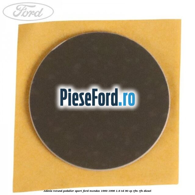 Adeviz rotund pedalier sport Ford Mondeo 1993-1996 1.8 TD 90 cp RFM, RFN diesel