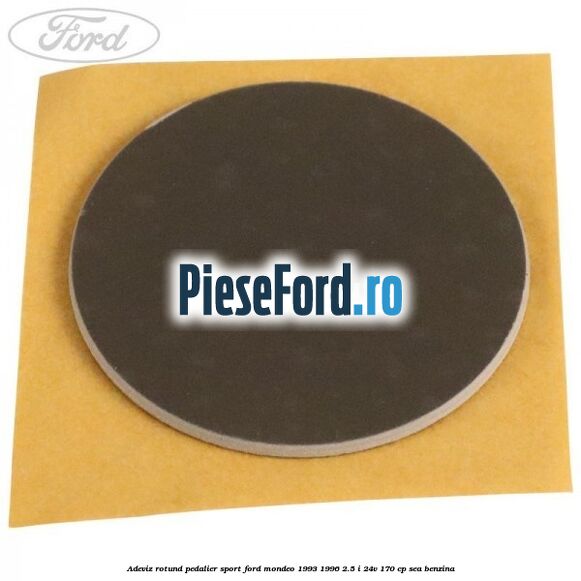 Adeviz rotund pedalier sport Ford Mondeo 1993-1996 2.5 i 24V 170 cp SEA benzina
