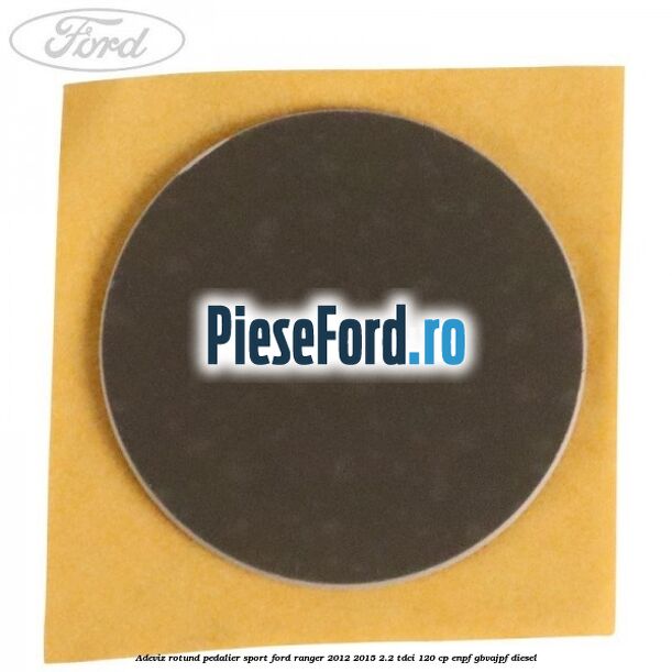 Adeviz rotund pedalier sport Ford Ranger 2012-2015 2.2 TDCi 120 cp ENPF, GBVAJPF diesel