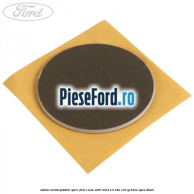 Adeviz rotund pedalier sport Ford S-Max 2007-2014 2.0 TDCi 115 cp KLWA, TYWA diesel
