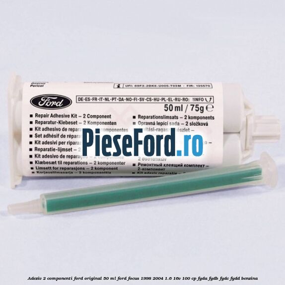 Adeziv 2 componenti Ford original 50 ml Ford Focus 1998-2004 1.6 16V 100 cp FYDA, FYDB, FYDC, FYDD benzina