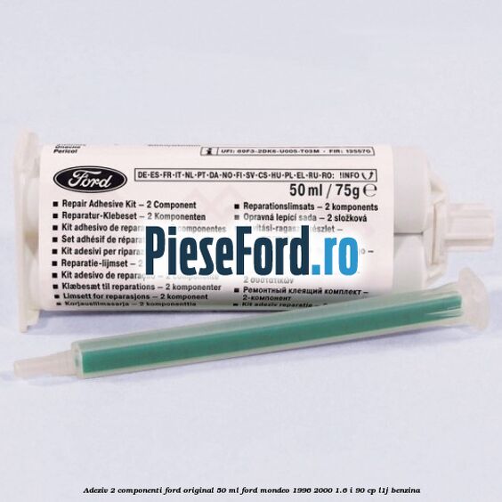 Adeziv 2 componenti Ford original 50 ml Ford Mondeo 1996-2000 1.6 i 90 cp L1J benzina