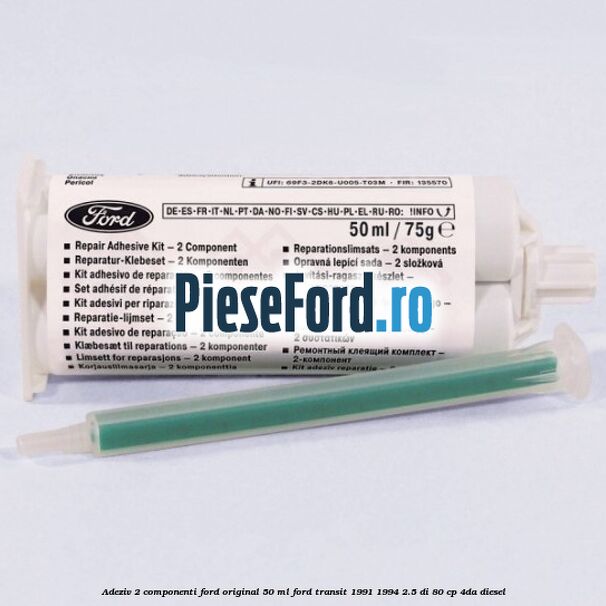 Adeziv 2 componenti Ford original 50 ml Ford Transit 1991-1994 2.5 DI 80 cp 4DA diesel