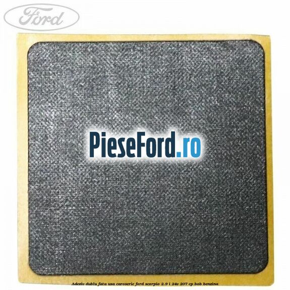 Adeziv dublu fata usa, caroserie Ford Scorpio 2.9 i 24V 207 cp BOB benzina