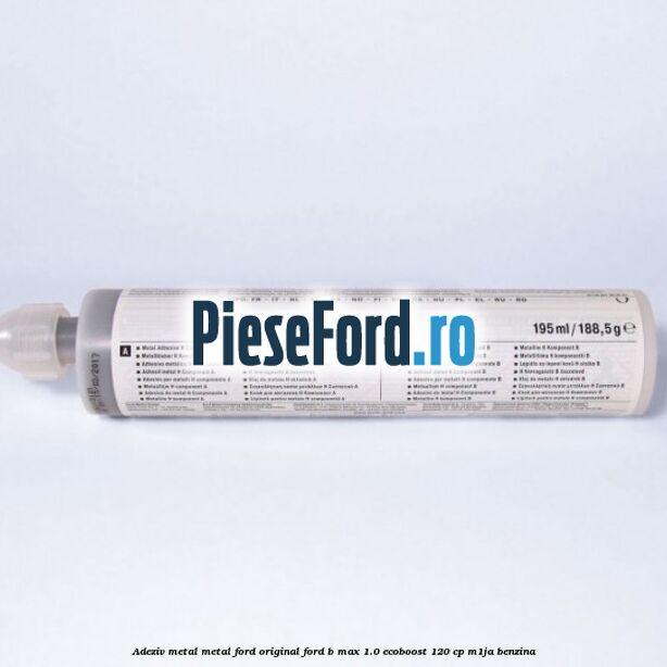 Adeziv metal/metal Ford original Ford B-Max 1.0 EcoBoost 120 cp M1JA benzina