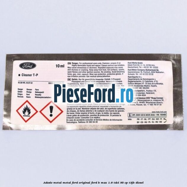 Adeziv metal/metal Ford original Ford B-Max 1.6 TDCi 95 cp Adeziv metal/metal Ford original Ford B-Max 1.6 TDCi 95 cp T3JB diesel