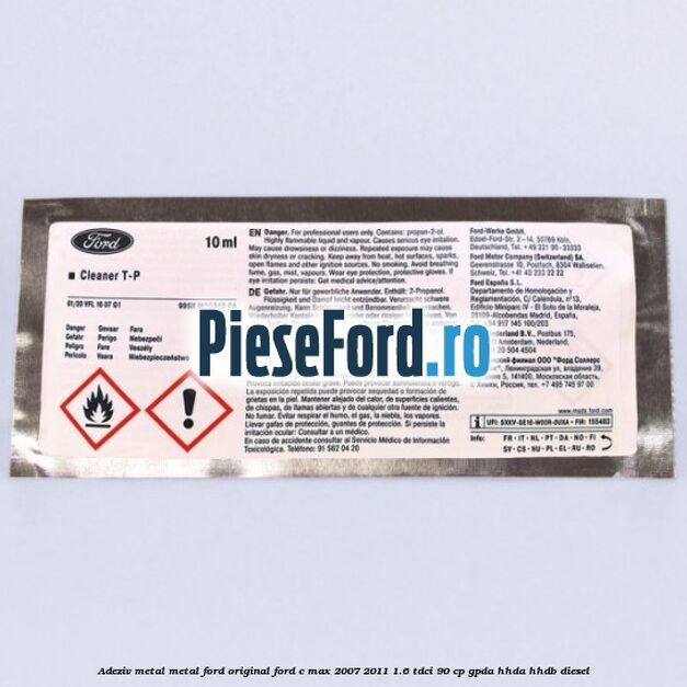 Adeziv metal/metal Ford original Ford C-Max 2007-2011 1.6 TDCi 90 cp GPDA, HHDA, HHDB diesel