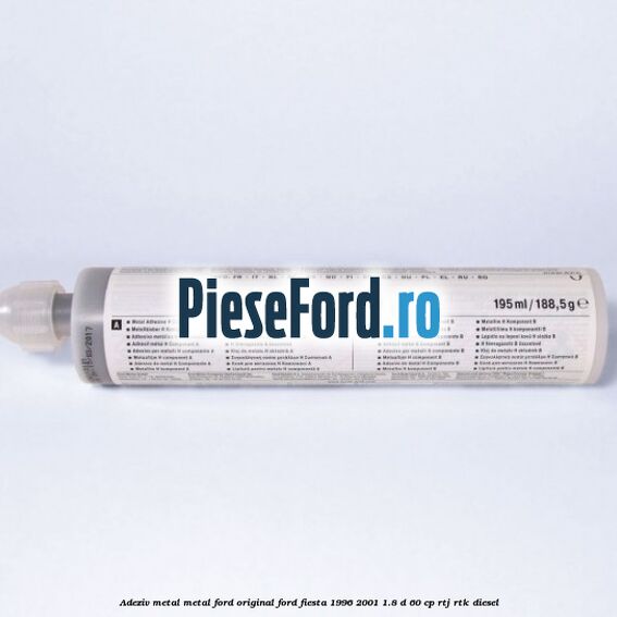 Adeziv metal/metal Ford original Ford Fiesta 1996-2001 1.8 D 60 cp RTJ, RTK diesel