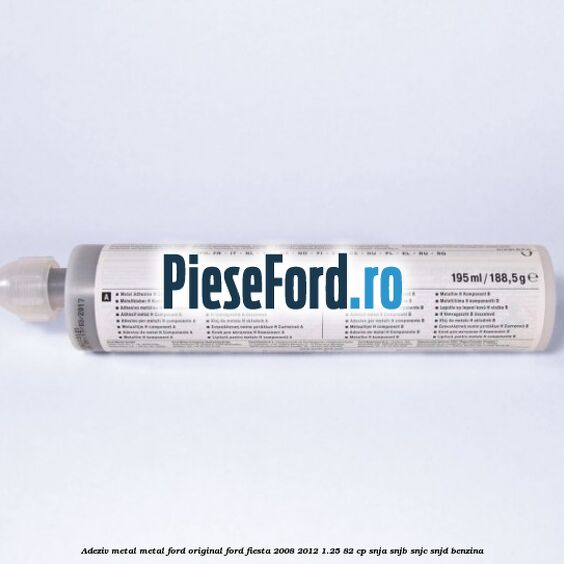 Adeziv metal/metal Ford original Ford Fiesta 2008-2012 1.25 82 cp SNJA, SNJB, SNJC, SNJD benzina