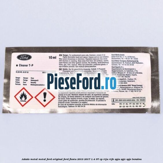 Adeziv metal/metal Ford original Ford Fiesta 2013-2017 1.4 97 cp RTJA, RTJB, SPJA, SPJC, SPJE benzina