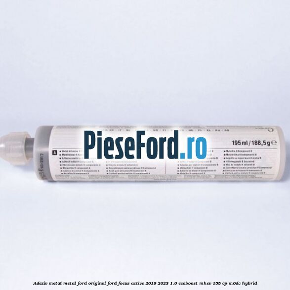 Adeziv metal/metal Ford original Ford Focus Active 2019-2023 1.0 EcoBoost mHEV 155 cp M0DC Hybrid