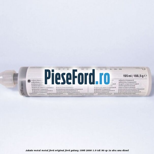 Adeziv metal/metal Ford original Ford Galaxy 1995-2000 1.9 TDI 90 cp 1Z, AHU, ANU diesel