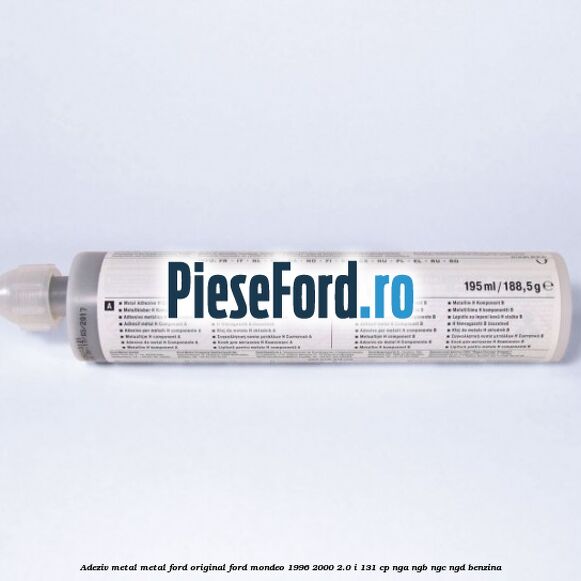 Adeziv metal/metal Ford original Ford Mondeo 1996-2000 2.0 i 131 cp NGA, NGB, NGC, NGD benzina