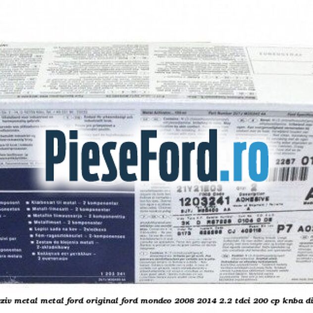 Adeziv metal/metal Ford original Ford Mondeo 2008-2014 2.2 TDCi 200 cp KNBA diesel