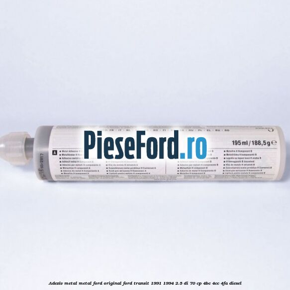 Adeziv metal/metal Ford original Ford Transit 1991-1994 2.5 DI 70 cp Adeziv metal/metal Ford original Ford Transit 1991-1994 2.5 DI 70 cp 4BC, 4CC, 4FA diesel