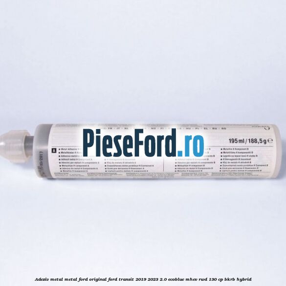 Adeziv metal/metal Ford original Ford Transit 2019-2023 2.0 EcoBlue mHEV RWD 130 cp BKRB Hybrid