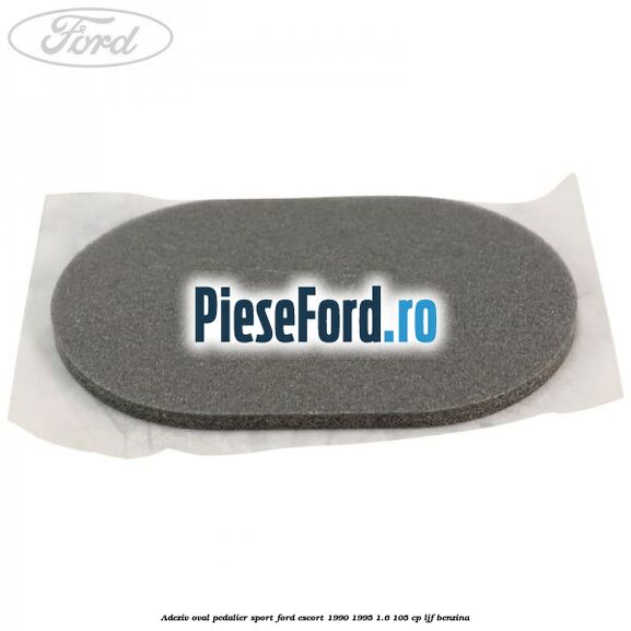 Adeziv oval pedalier sport Ford Escort 1990-1995 1.6 105 cp